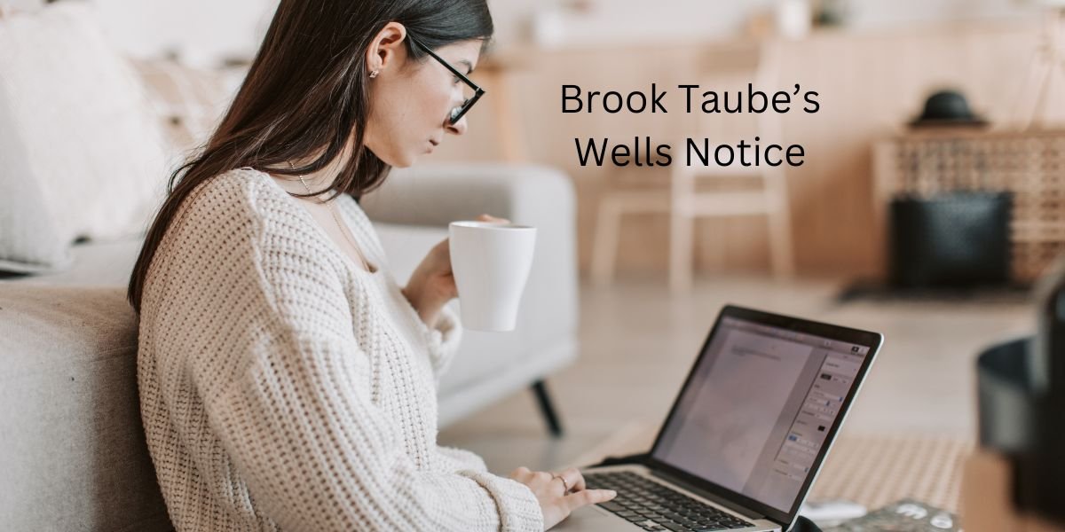 Understanding the Brook Taube Wells Notice: Implications and Insights